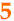 5